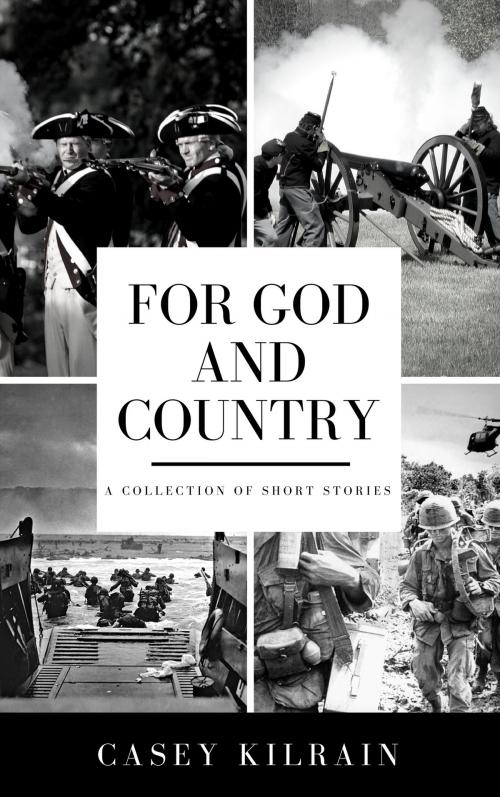 Cover of the book For God and Country by Casey Kilrain, Casey Kilrain