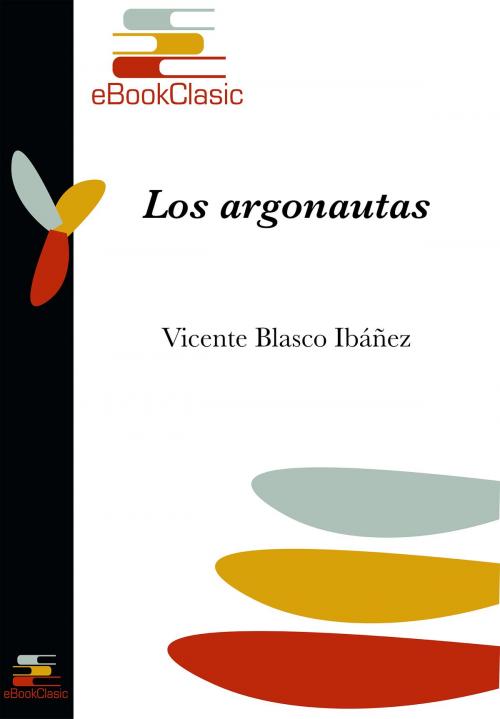 Cover of the book Los argonautas (Anotado) by Vicente Blasco Ibáñez, eBookClasic