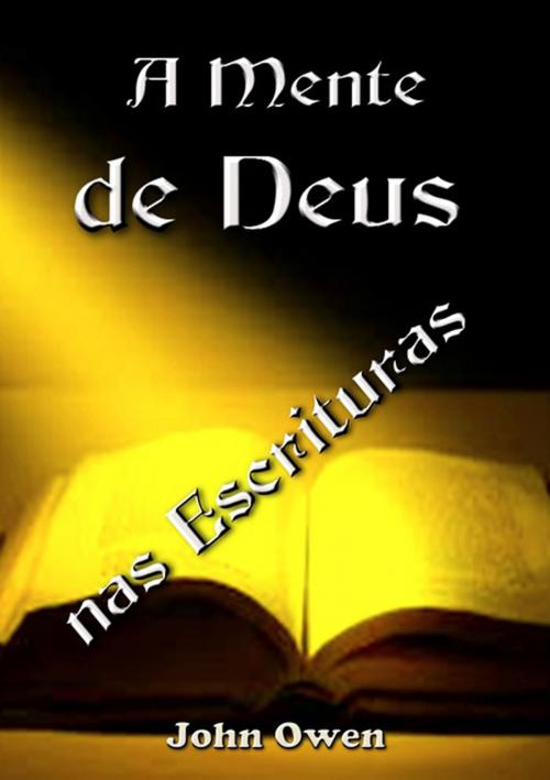 Cover of the book A Mente De Deus Nas Escrituras by Silvio Dutra, Clube de Autores