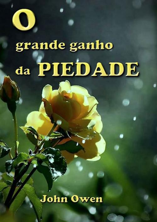 Cover of the book O Grande Ganho Da Piedade by Silvio Dutra, Clube de Autores