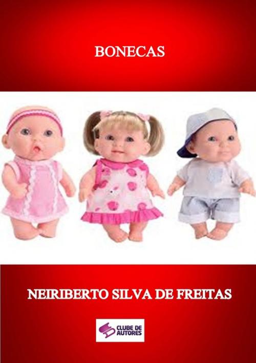 Cover of the book Bonecas by Neiriberto Silva De Freitas, Clube de Autores