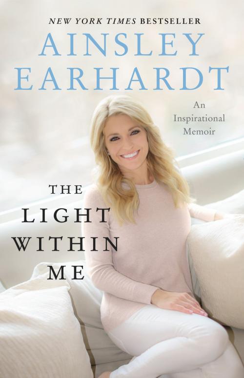 Cover of the book The Light Within Me by Ainsley Earhardt, Harper