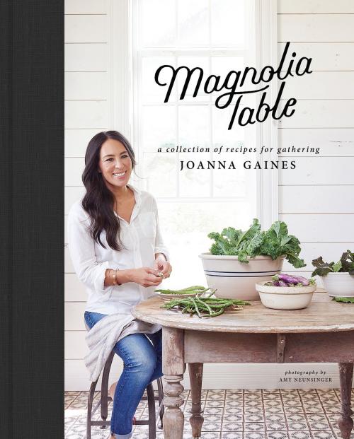 Cover of the book Magnolia Table by Joanna Gaines, Marah Stets, William Morrow Cookbooks