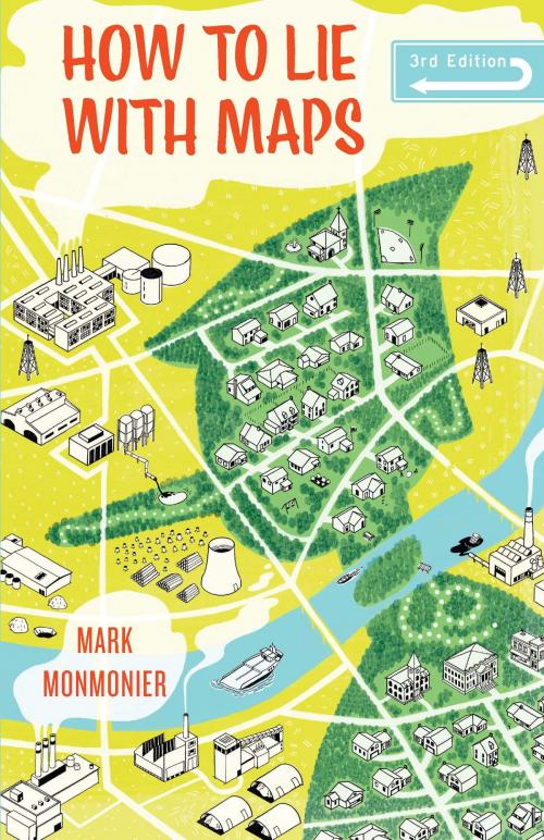 Cover of the book How to Lie with Maps, Third Edition by Mark Monmonier, University of Chicago Press