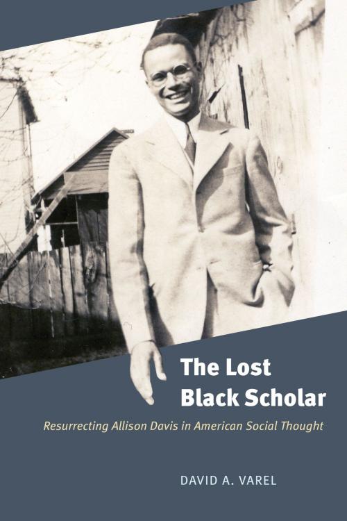 Cover of the book The Lost Black Scholar by David A. Varel, University of Chicago Press