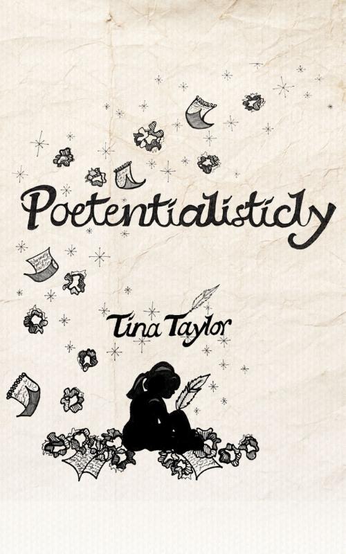 Cover of the book Poetentialisticly by Tina Taylor, Tellwell Publishing