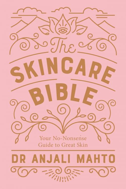 Cover of the book The Skincare Bible by Dr Anjali Mahto, Penguin Books Ltd