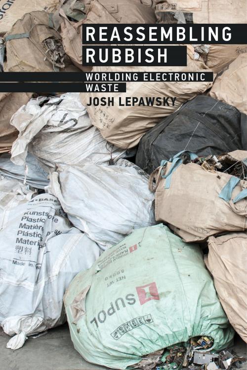 Cover of the book Reassembling Rubbish by Josh Lepawsky, The MIT Press