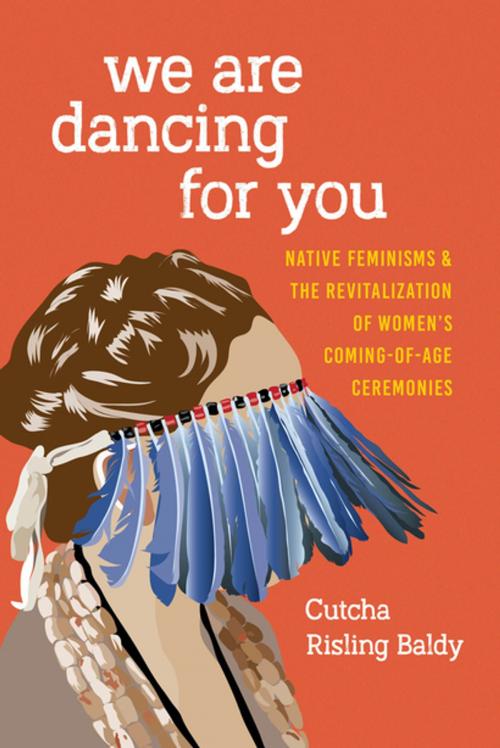 Cover of the book We Are Dancing for You by Cutcha Risling Baldy, University of Washington Press