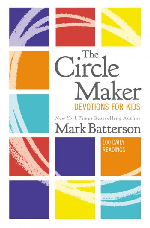 Cover of the book The Circle Maker Devotions for Kids by Mark Batterson, Zonderkidz