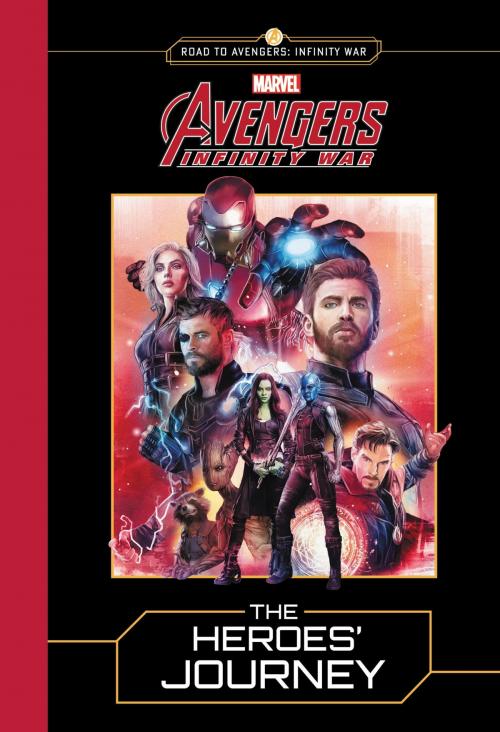 Cover of the book MARVEL's Avengers: Infinity War: The Heroes' Journey by Marvel, Little, Brown Books for Young Readers