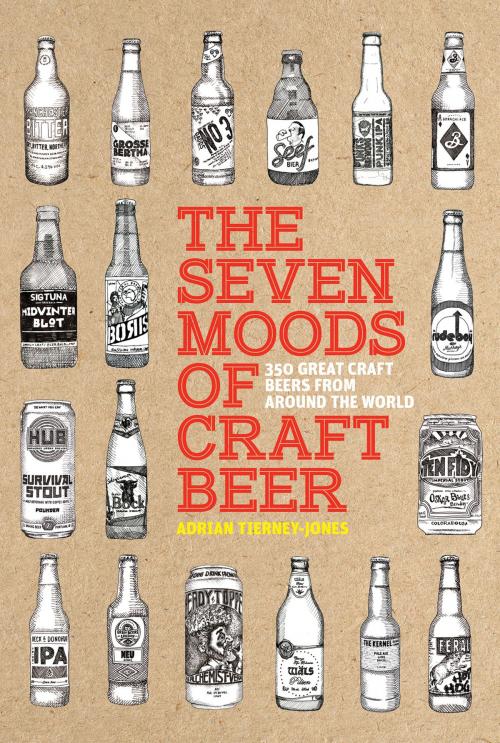 Cover of the book The Seven Moods of Craft Beer by Adrian Tierney-Jones, Running Press