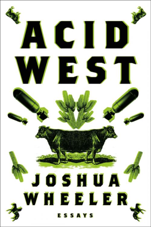 Cover of the book Acid West by Joshua Wheeler, Farrar, Straus and Giroux