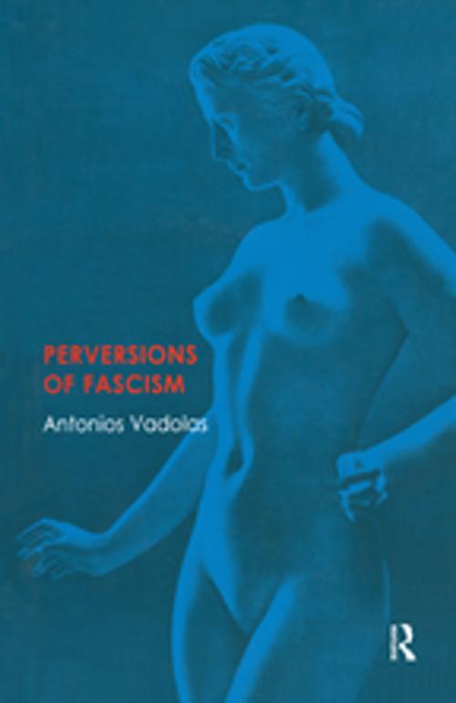 Cover of the book Perversions of Fascism by Antonios Vadolas, Taylor and Francis