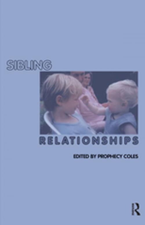 Cover of the book Sibling Relationships by Prophecy Coles, Taylor and Francis