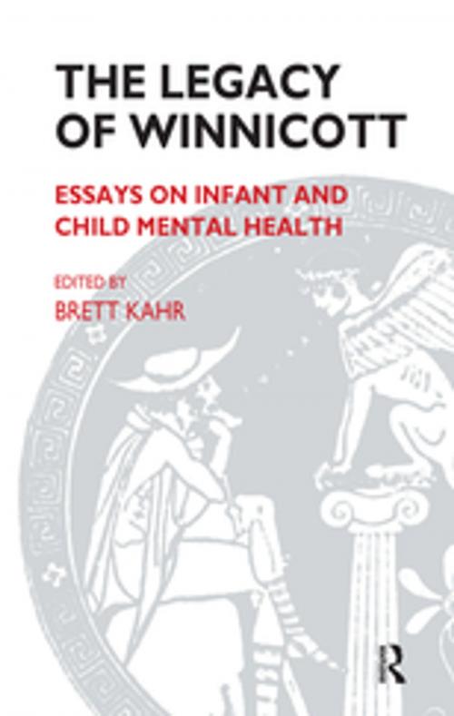 Cover of the book The Legacy of Winnicott by Brett Kahr, Taylor and Francis