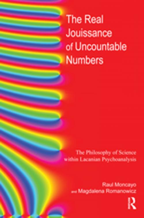 Cover of the book The Real Jouissance of Uncountable Numbers by Raul Moncayo, Magdalena Romanowicz, Taylor and Francis