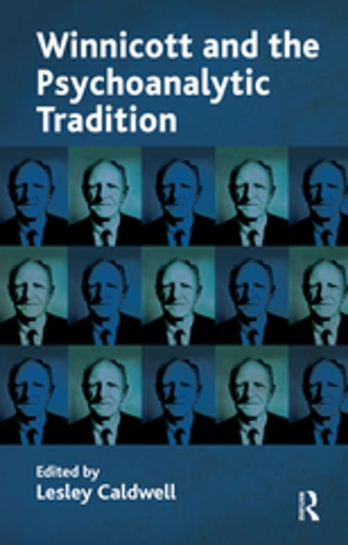 Cover of the book Winnicott and the Psychoanalytic Tradition by Lesley Caldwell, Taylor and Francis