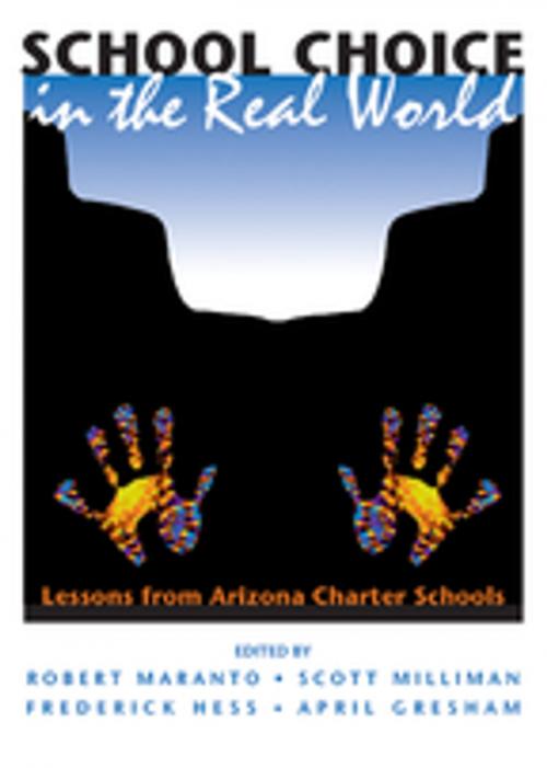 Cover of the book School Choice In The Real World by Robert Maranto, Taylor and Francis