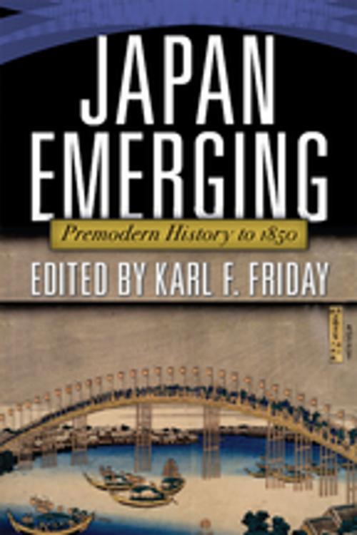 Cover of the book Japan Emerging by Karl F. Friday, Taylor and Francis