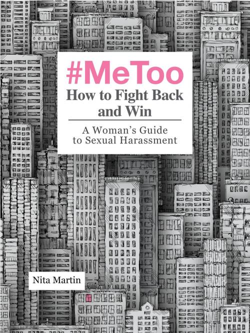 Cover of the book #MeToo, How to Fight Back and Win, The Woman's Guide to Sexual Harassment by Nita Martin, Nita Martin