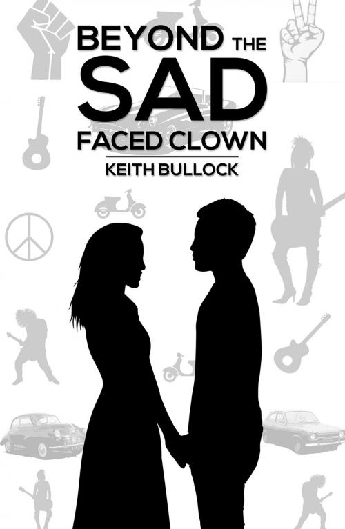 Cover of the book Beyond the Sad-Faced Clown by Keith Bullock, Austin Macauley