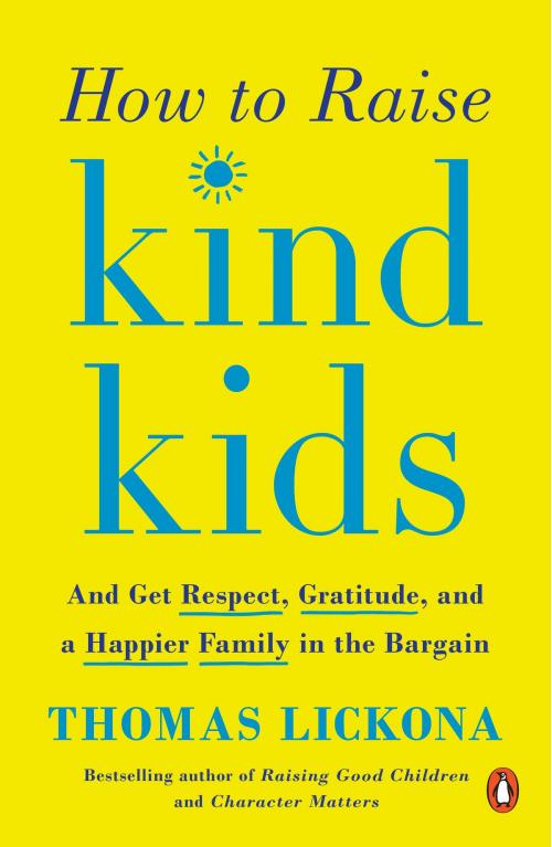 Cover of the book How to Raise Kind Kids by Thomas Lickona, Penguin Publishing Group