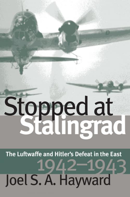 Cover of the book Stopped at Stalingrad by Joel S. A. Hayward, University Press of Kansas