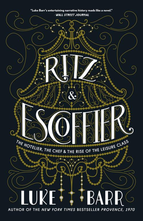 Cover of the book Ritz and Escoffier by Luke Barr, Potter/Ten Speed/Harmony/Rodale