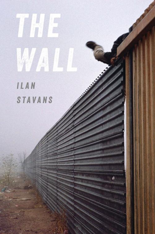 Cover of the book The Wall by Ilan Stavans, University of Pittsburgh Press