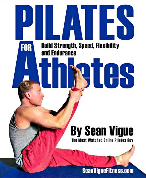 Cover of the book Pilates for Athletes by Sean Vigue, Sean Vigue