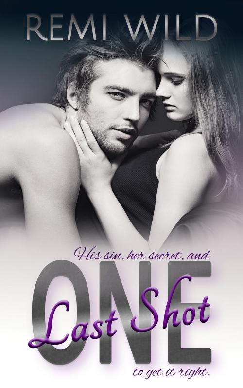 Cover of the book One Last Shot by Remi Wild, Ravenna Young