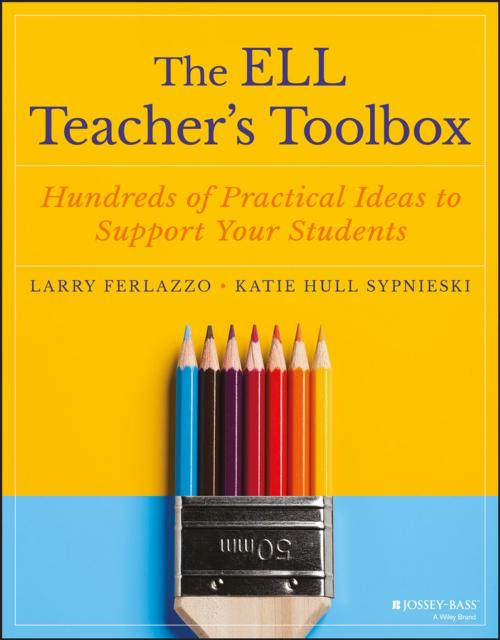 Cover of the book The ELL Teacher's Toolbox by Larry Ferlazzo, Katie Hull Sypnieski, Wiley