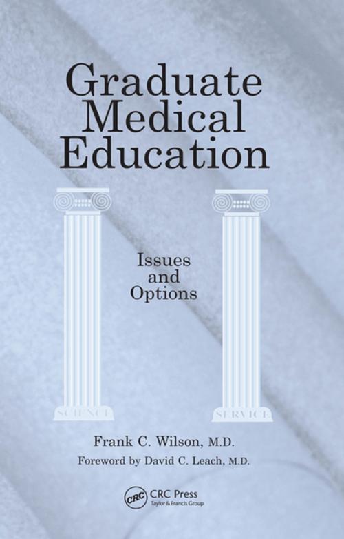 Cover of the book Graduate Medical Education by Frank C Wilson, CRC Press