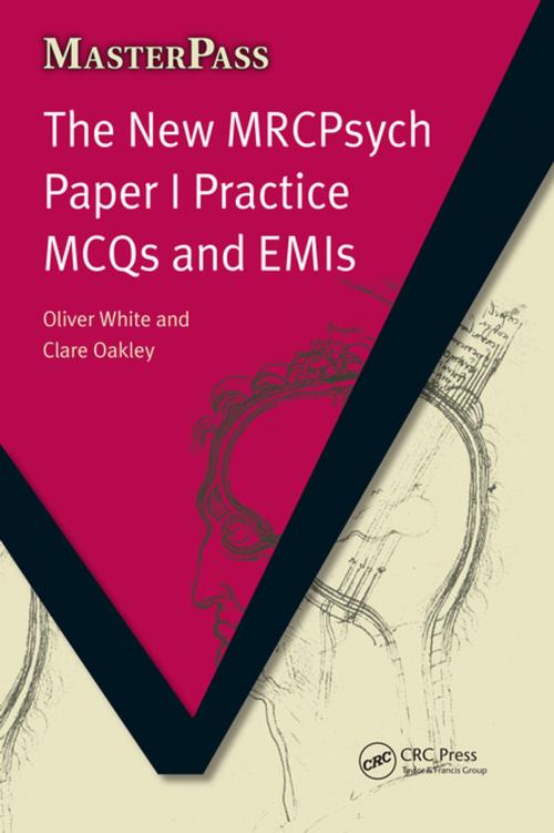 Cover of the book The New MRCPsych Paper I Practice MCQs and EMIs by Oliver White, Clare Oakley, Mogobe Ramose, CRC Press