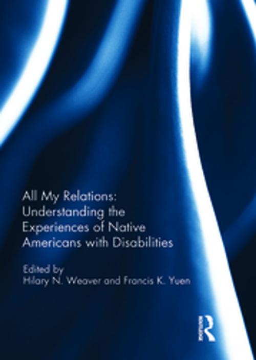 Cover of the book All My Relations: Understanding the Experiences of Native Americans with Disabilities by , Taylor and Francis