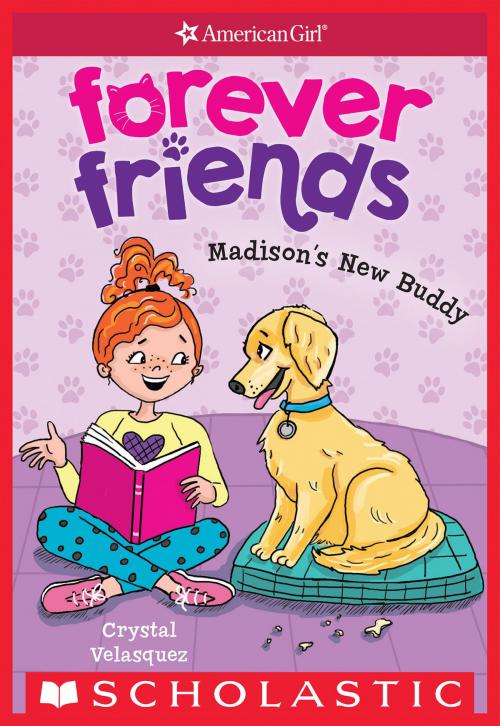 Cover of the book Madison's New Buddy (American Girl: Forever Friends #2) by Crystal Velasquez, Scholastic Inc.