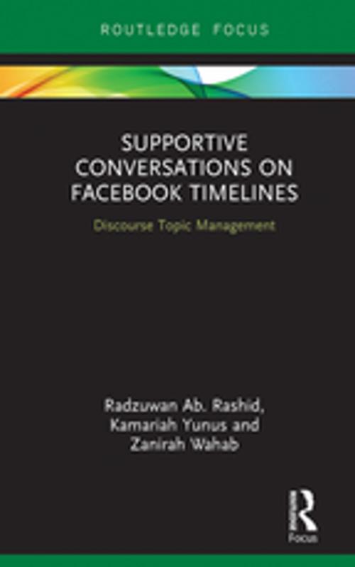 Cover of the book Supportive Conversations on Facebook Timelines by Radzuwan Ab. Rashid, Kamariah Yunus, Zanirah Wahab, Taylor and Francis