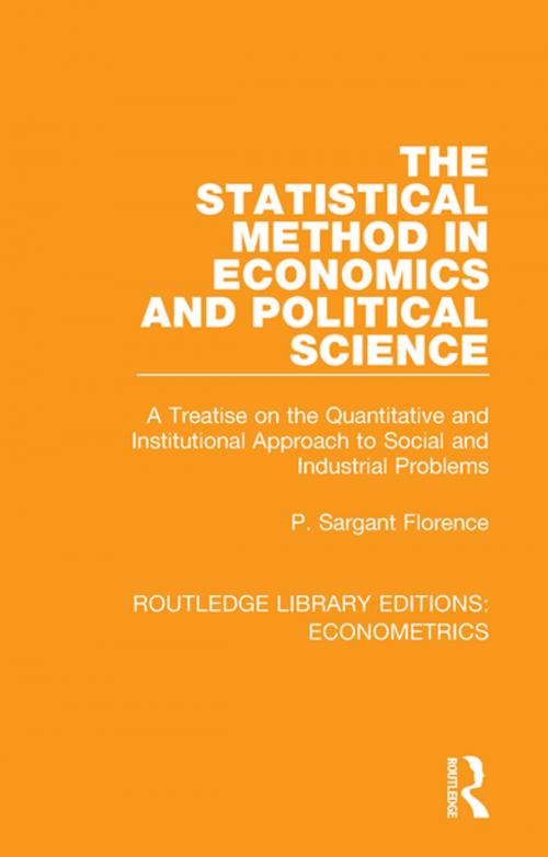 Cover of the book The Statistical Method in Economics and Political Science by P. Sargant Florence, Taylor and Francis