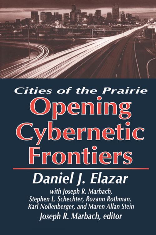 Cover of the book The Opening of the Cybernetic Frontier by Daniel Elazar, Taylor and Francis