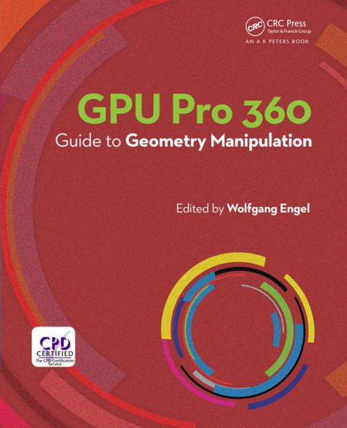 Cover of the book GPU Pro 360 Guide to Geometry Manipulation by , CRC Press