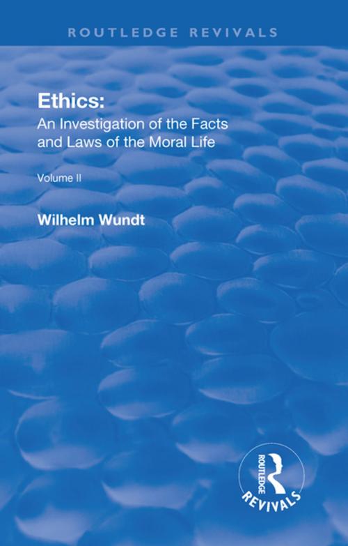 Cover of the book Revival: Ethics: An Investigation of the Facts and Laws of the Moral Life (1917) by Wilhelm Wundt, Taylor and Francis