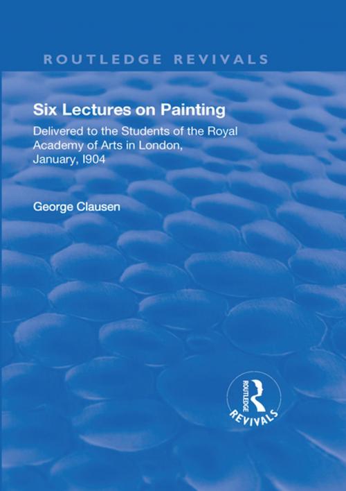 Cover of the book Revival: Six Lectures on Painting (1904) by George Clausen, Taylor and Francis