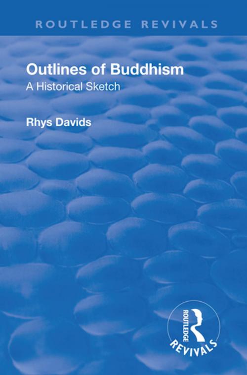 Cover of the book Revival: Outlines of Buddhism: A historical sketch (1934) by Rhys Davids, Taylor and Francis