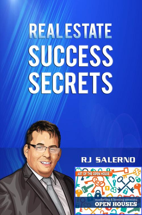 Cover of the book Real Estate Success Secrets by RJ Salerno, RJ Salerno
