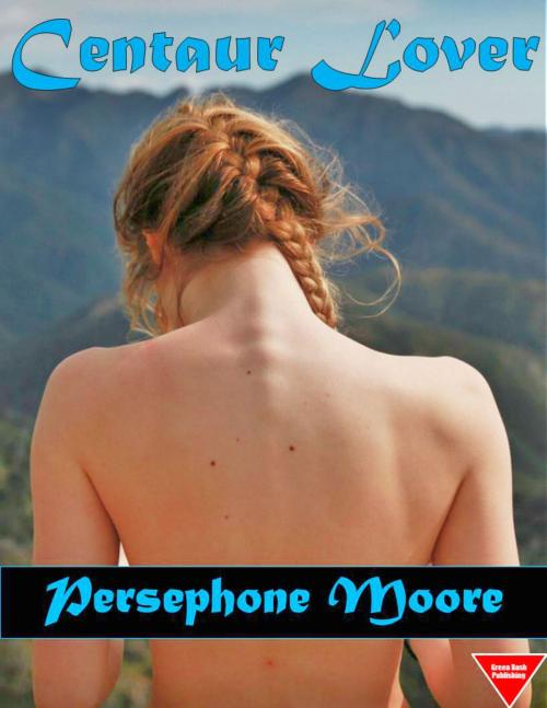 Cover of the book Centaur Lover by Persephone Moore, Elliot Silvestri