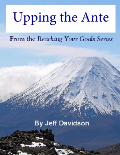 Cover of the book Upping the Ante by Jeff Davidson, Jeff Davidson