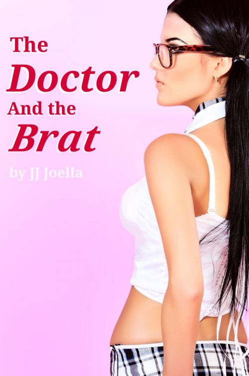 Cover of the book The Doctor and the Brat by JJ Joella, JJ Joella