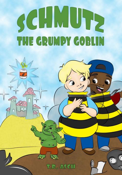 Cover of the book Schmutz, the Grumpy Goblin by T.R. Asch, Short Fuse Publishing