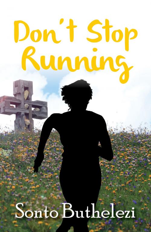 Cover of the book Don’t Stop Running by Sonto Buthelezi, Sonto Buthelezi